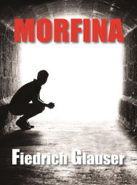 Morfina Friedrich Glauser Author