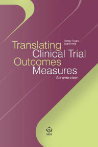 Translating Clinical Trial Outcomes Measures: An overview Sergiy Tyupa Author