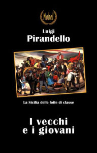 I vecchi e i giovani Luigi Pirandello Author