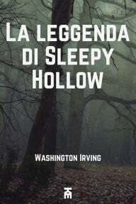 La leggenda di Sleepy Hollow Washington Irving Author