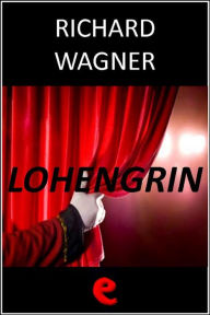 Lohengrin Richard Wagner Author