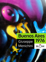 Buenos Aires 1976 - Giuseppe Menichini