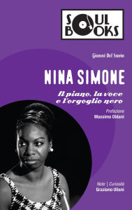 Nina Simone: Il piano, la voce e l'orgoglio nero Gianni Del Savio Author