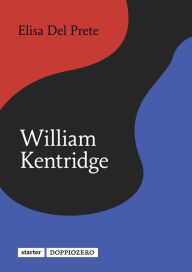 William Kentridge Elisa Del Prete Author