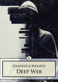 Deep Web Gianluca Malato Author