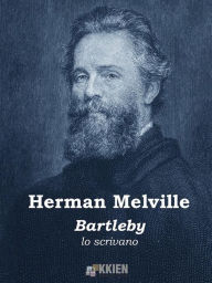 Bartleby lo scrivano Herman Melville Author
