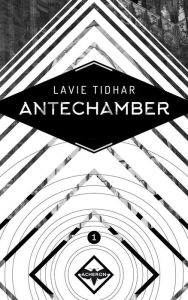 Antechamber Lavie Tidhar Author