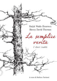 La semplice verità : Diari inediti Ralph W. Emerson Author