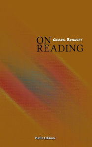 On Reading: An Essay Georg Brandes Author