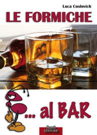 Le Formiche... al Bar Luca Coslovich Author