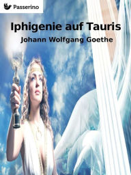 Iphigenie auf Tauris Johann Wolfgang Goethe Author