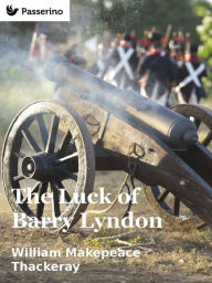 The Luck of Barry Lyndon William Makepeace Thackeray Author