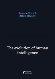 The evolution of human intelligence Brunetto Chiarelli Author