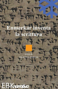 Enmerkar inventa la scrittura Martina Borghi Author