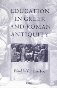 Education in Greek and Roman Antiquity - Lee Too