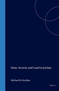 State, Society and Land in Jordan Michael Fischbach Author