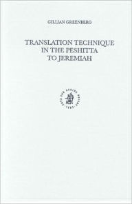 Translation Technique in the Peshitta to Jeremiah Gillian Greenberg Author