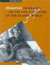 Muqarnas, Volume 18 Gulru Necipoglu Editor
