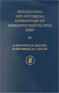 Philological and Historical Commentary on Ammianus Marcellinus XXIV Jan den Boeft Author