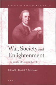 War, Society and Enlightenment: The Works of General Lloyd Patrick J. Speelman Editor