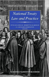 National Treaty Law and Practice: Dedicated to the Memory of Monroe Leigh Duncan Hollis Editor