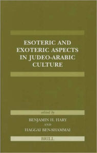 Esoteric and Exoteric Aspects in Judeo-Arabic Culture - Benjamin Hary