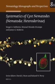 Systematics of Cyst Nematodes (Nematoda: Heteroderinae), Volume 8 Part A - Sergei A. Subbotin