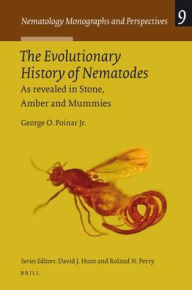 The Evolutionary History of Nematodes: As revealed in stone, amber and mummies George O. Poinar Jr. Author