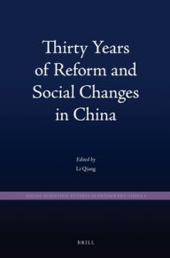 Thirty Years of Reform and Social Changes in China Qiang Li Editor