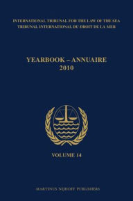 Yearbook International Tribunal for the Law of the Sea / Annuaire Tribunal international du droit de la mer, Volume 14 (2010) International tribunal f