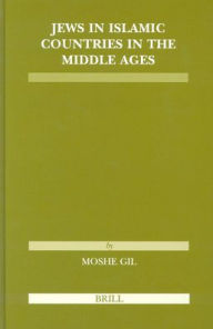 Jews in Islamic Countries in the Middle Ages (paperback) Moshe Gil Author