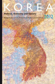 Korea 2012: Politics, Economy and Society Brill Author