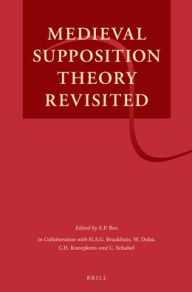 Medieval Supposition Theory Revisited Brill Author