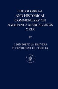 Philological and Historical Commentary on Ammianus Marcellinus XXIX Jan den Boeft Author