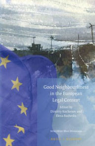 Good Neighbourliness in the European Legal Context Dimitry Kochenov Editor