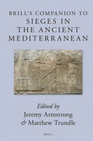 Brill's Companion to Sieges in the Ancient Mediterranean