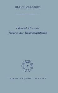 Edmund Husserls Theorie der Raumkonstitution U. Claesges Author