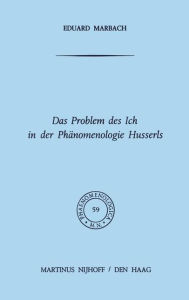 Das Problem des Ich in der PhÃ¤nomenologie Husserls E. Marbach Author
