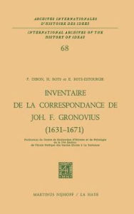 Inventaire de la correspondance de Johannes Fredericus Gronovius (1631-1671) Paul Dibon Editor