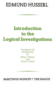Introduction to the Logical Investigations: A Draft of a Preface to the Logical Investigations (1913) Edmund Husserl Author