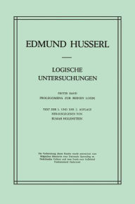 Logische Untersuchungen: Erster Band Prolegomena zur reinen Logik Edmund Husserl Author