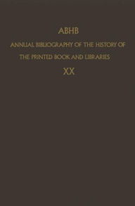 ABHB Annual Bibliography of the History of the Printed Book and Libraries: VOLUME 10: PUBLICATIONS OF 1979 and additions from the preceding years H. V