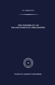 The Possibility of Transcendental Philosophy J.N. Mohanty Author