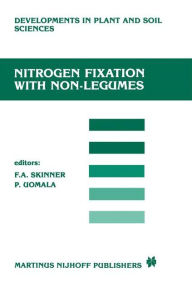 Nitrogen Fixation with Non-Legumes: The Third International Symposium on Nitrogen Fixation with Non-legumes, Helsinki, 2-8 September 1984 P. Uomala Ed