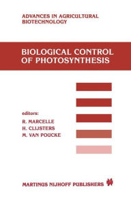 Biological Control of Photosynthesis: Proceedings of a conference held at the 'Limburgs Universitair Centrum', Diepenbeek, Belgium, 26-30 August 1985