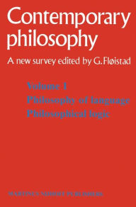 Tome 1 Philosophie du langage, Logique philosophique / Volume 1 Philosophy of language, Philosophical logic Guttorm Fløistad Editor