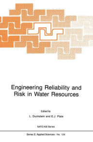 Engineering Reliability and Risk in Water Resources L. Duckstein Editor