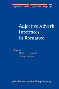 Adjective Adverb Interfaces in Romance - Martin Hummel