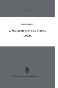 A Precis of Mathematical Logic Otto Bird Translator