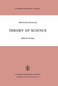 Theory of Science: A Selection, with an Introduction B. Bolzano Author